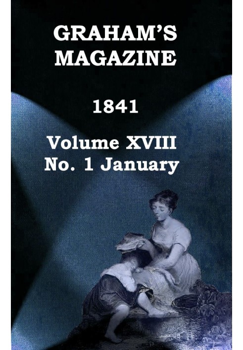 Book Graham's Magazine, Vol. XVIII, No. 1, January 1841