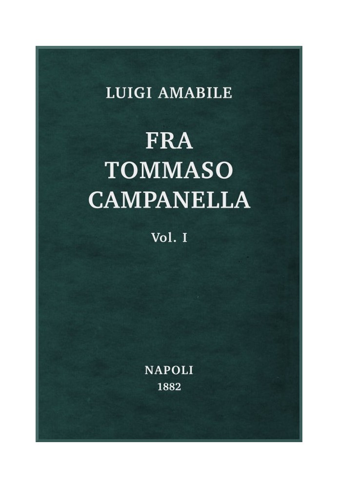Book Fra Tommaso Campanella, Vol. 1 his conspiracy, his trials and his madness