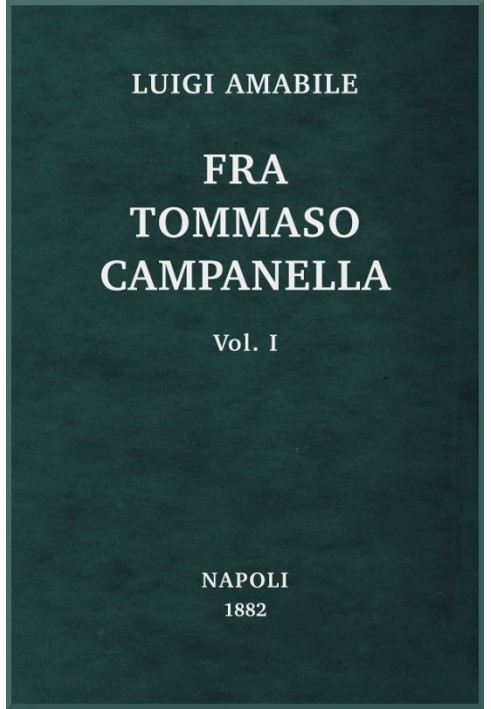 Book Fra Tommaso Campanella, Vol. 1 his conspiracy, his trials and his madness