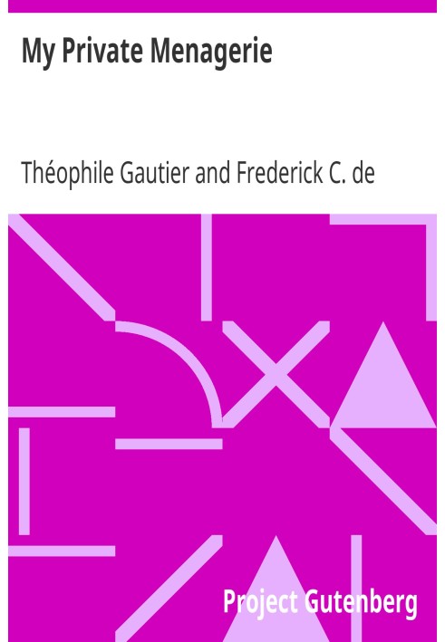 Book My Private Menagerie from The Works of Theophile Gautier Volume 19