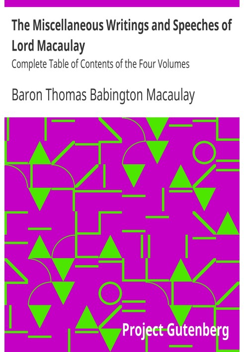 Book The Miscellaneous Writings and Speeches of Lord Macaulay Complete Table of Contents of the Four Volumes