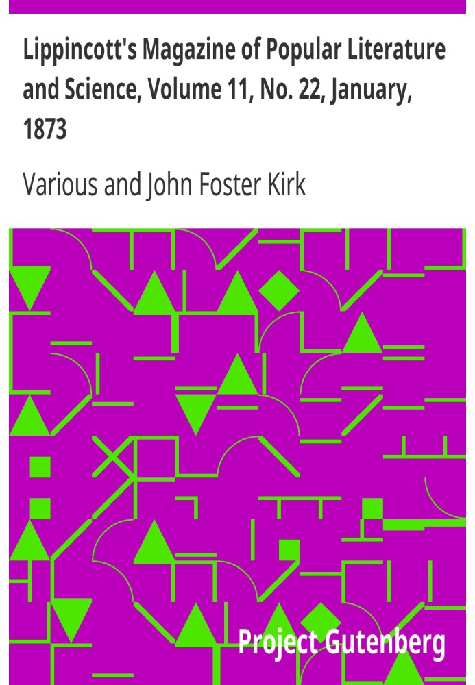 Book Lippincott's Magazine of Popular Literature and Science, Volume 11, No. 22, January, 1873