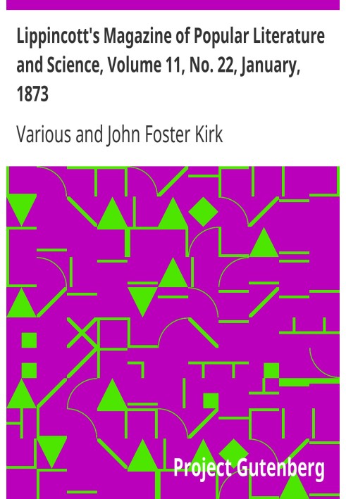 Book Lippincott's Magazine of Popular Literature and Science, Volume 11, No. 22, January, 1873