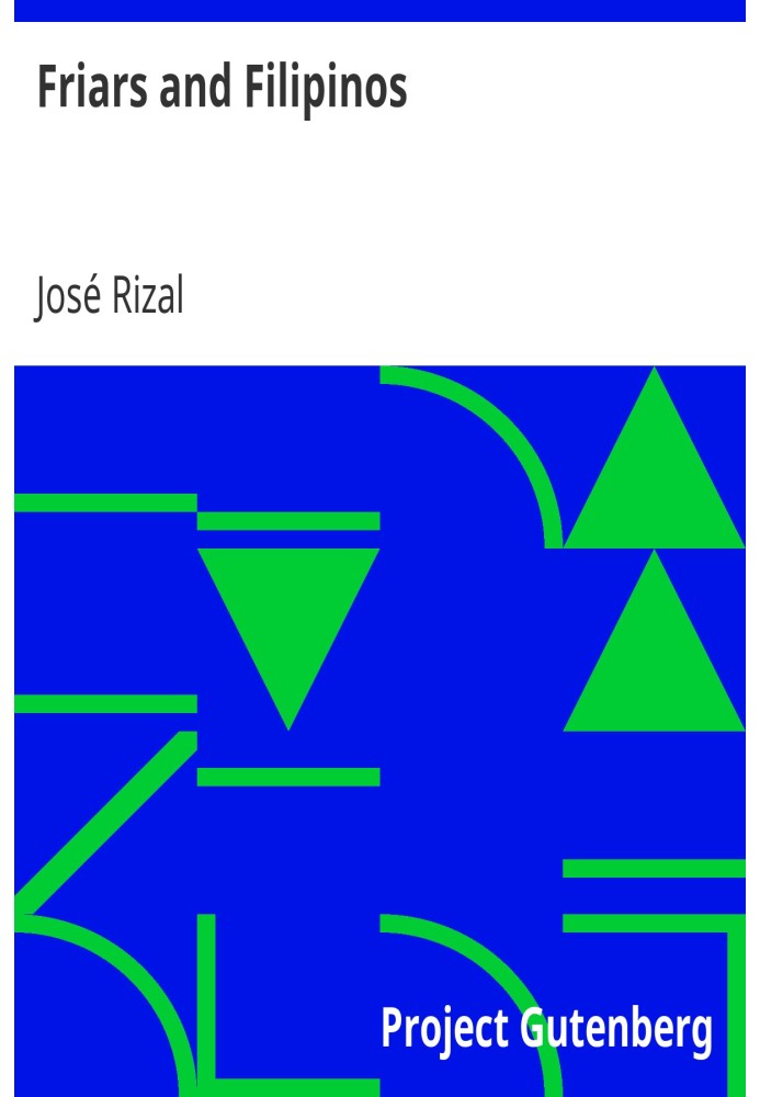 Book Friars and Filipinos An Abridged Translation of Dr. Jose Rizal's Tagalog Novel, 'Noli Me Tangere.'