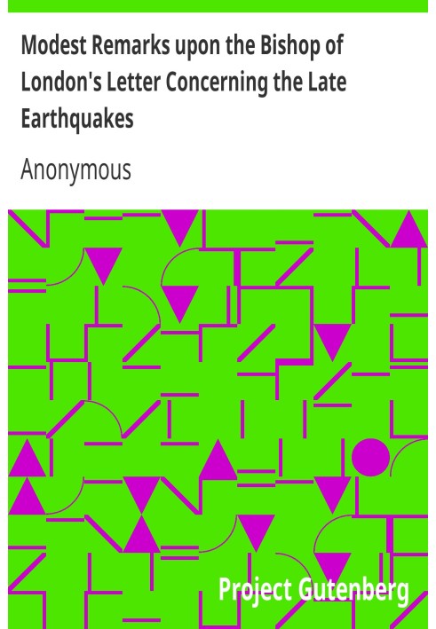 Book Modest Remarks upon the Bishop of London's Letter Concerning the Late Earthquakes