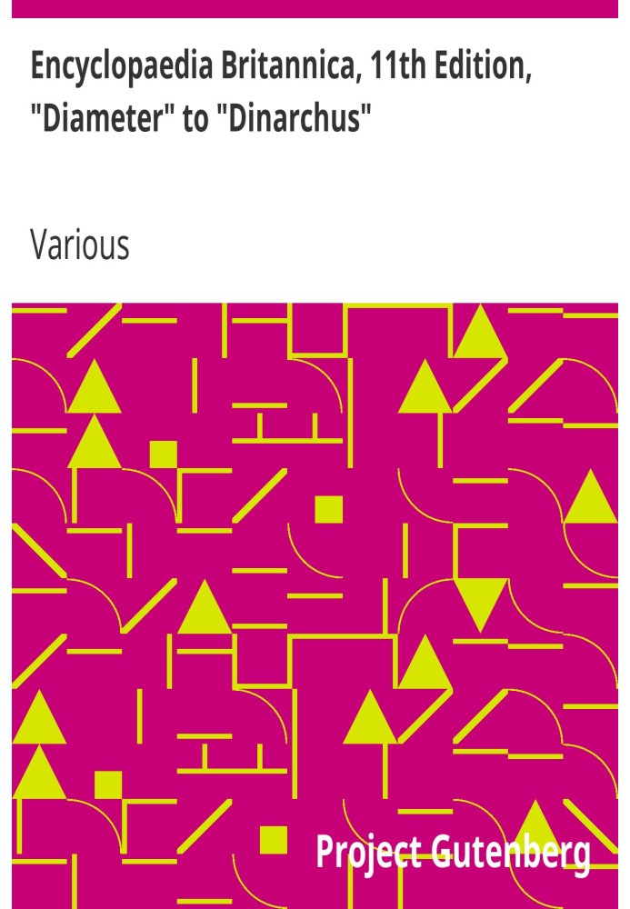 Book Encyclopaedia Britannica, 11th Edition, "Diameter" to "Dinarchus" Volume 8, Slice 4