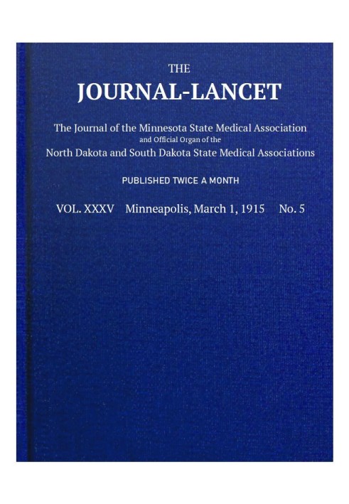 Книга The Journal-Lancet, Vol. XXXV, № 5, 1 березня 1915 р. Журнал медичної асоціації штату Міннесота та офіційний орган медични