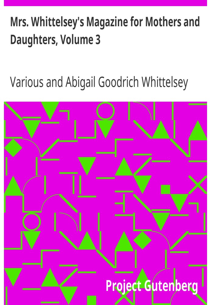 Book Mrs. Whittelsey's Magazine for Mothers and Daughters, Volume 3