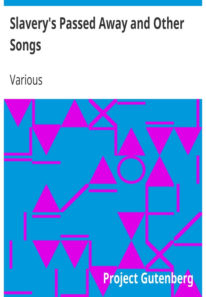 Book Slavery's Passed Away and Other Songs