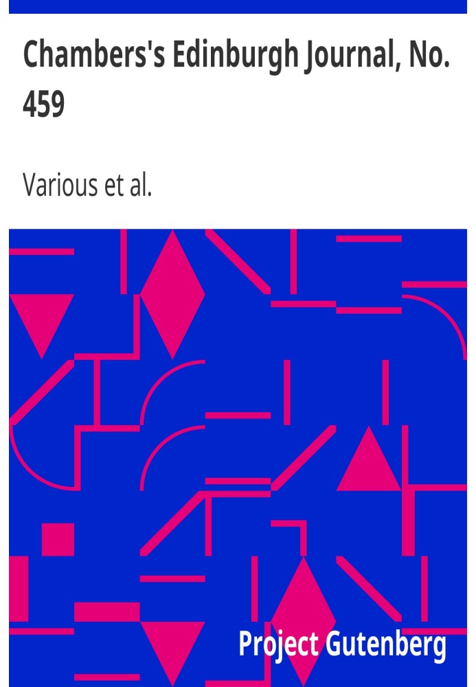 Книга Эдинбургский журнал Чемберса, № 459, том 18, новая серия, 16 октября 1852 г.