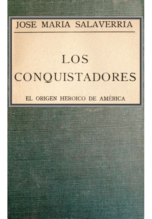 Book The Conquerors: The Heroic Origin of America