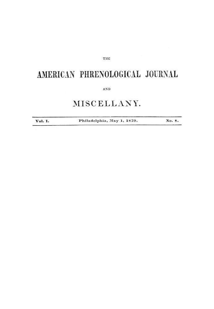 Book The American Phrenological Journal and Miscellany, Vol. 1. No. 8, May 1, 1839