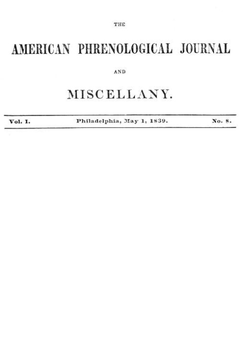 Book The American Phrenological Journal and Miscellany, Vol. 1. No. 8, May 1, 1839
