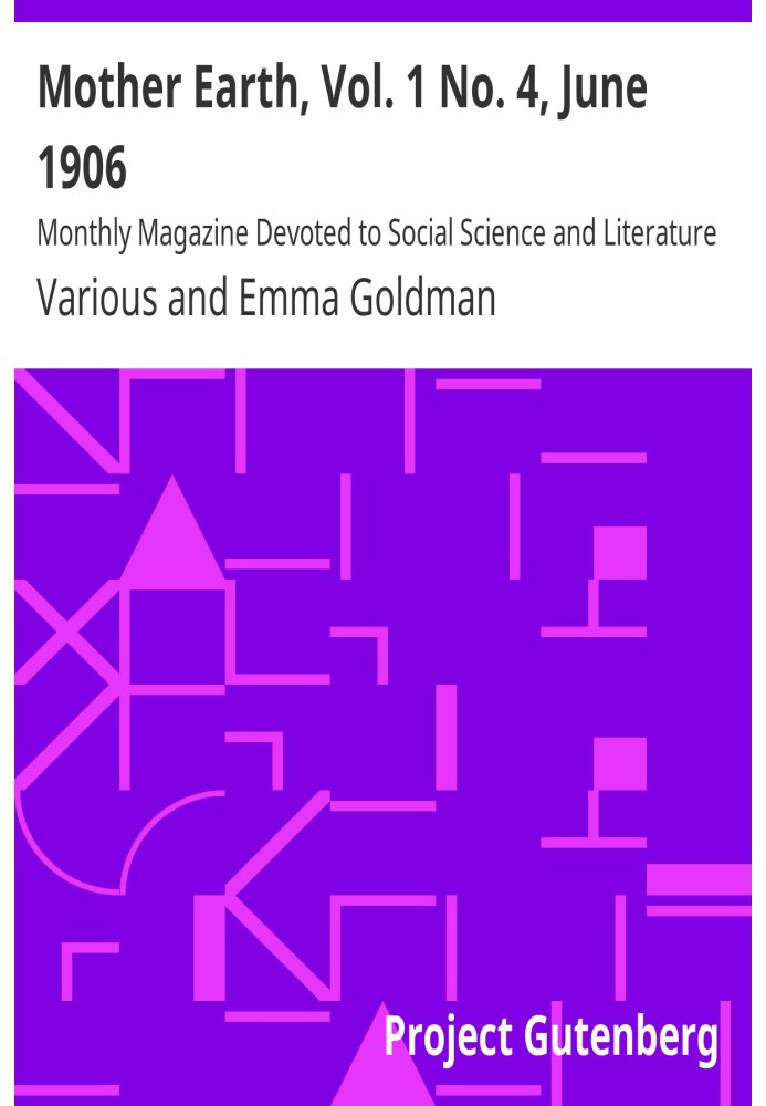 Книга Мать-Земля, Том. 1 № 4, июнь 1906 г. Ежемесячный журнал, посвященный общественным наукам и литературе.
