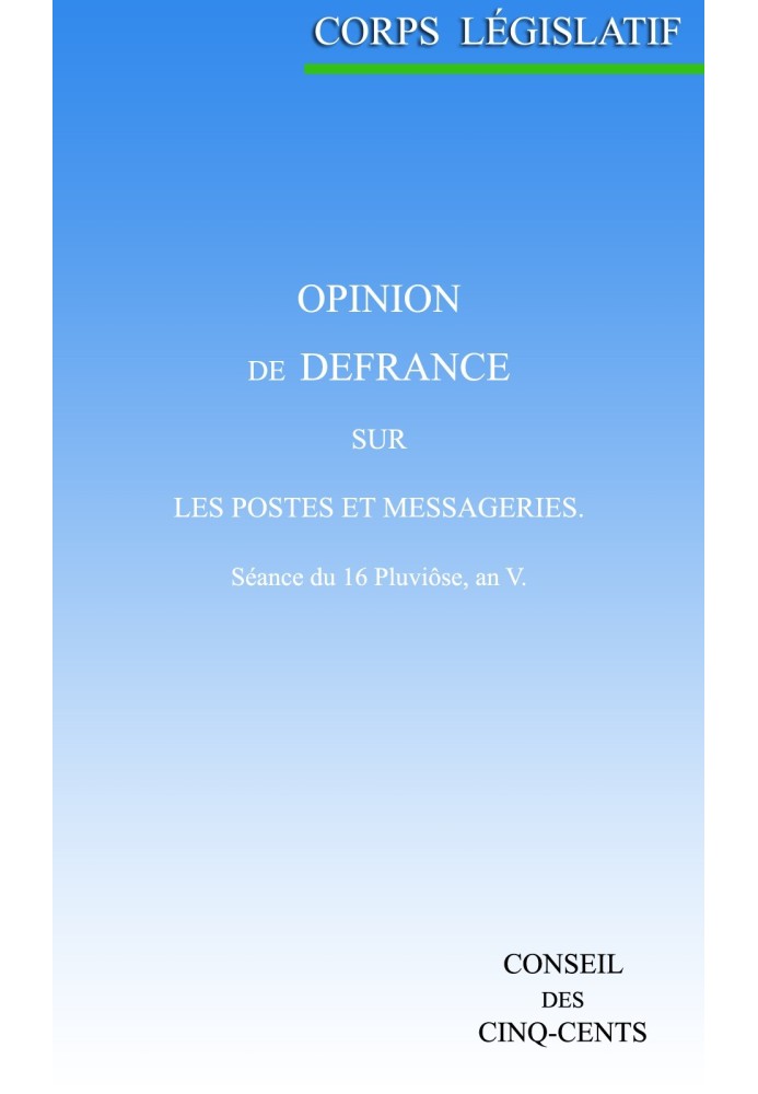 Book Opinion of Defrance, on posts and couriers: Session of 16 Pluviôse, year V