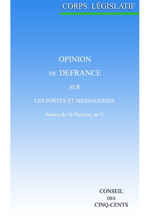 Book Opinion of Defrance, on posts and couriers: Session of 16 Pluviôse, year V