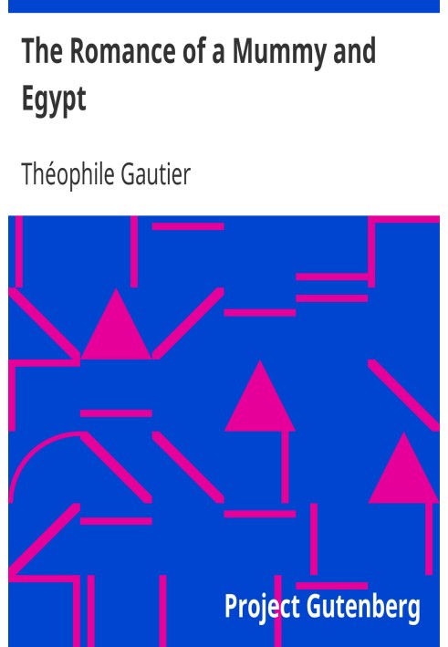 Book The Romance of a Mummy and Egypt The Works of Theophile Gautier, Volume 5