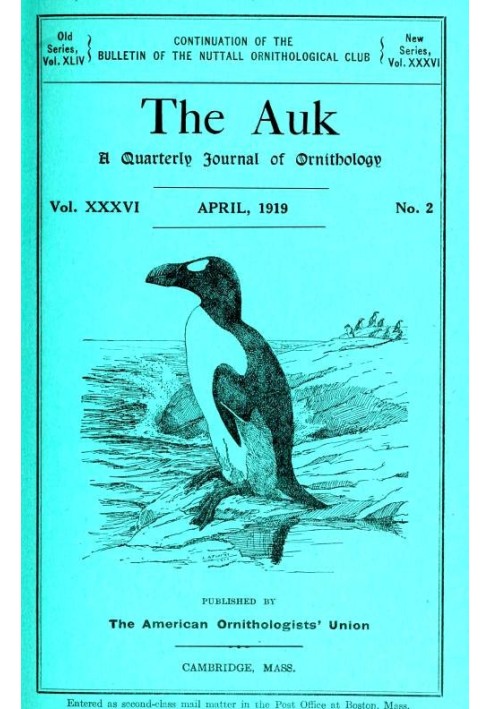 Book The Auk: A Quarterly Journal of Ornithology, Vol. XXXVI APRIL, 1919 No. 2