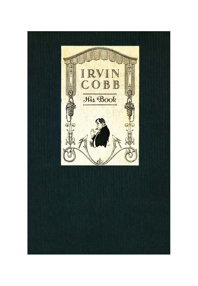 Book Irvin Cobb, His Book: Friendly Tributes upon the Occasion of a Dinner Tendered to Irvin Shrewsbury Cobb at the Waldorf-Asto