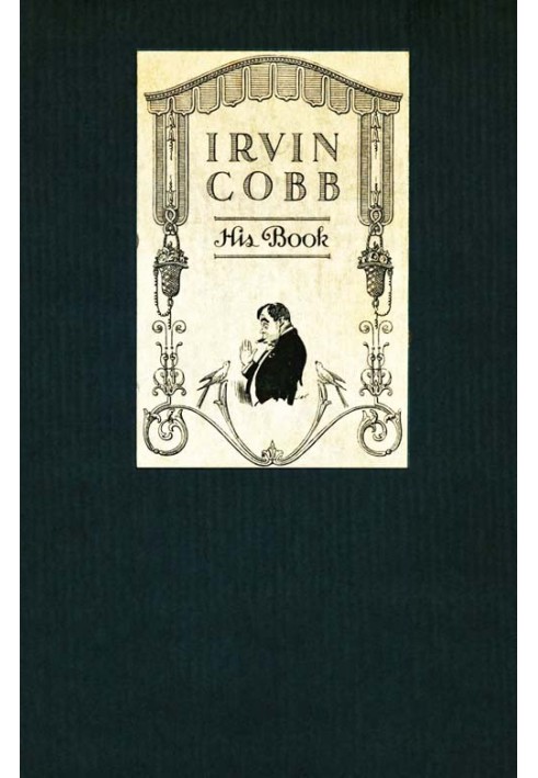 Book Irvin Cobb, His Book: Friendly Tributes upon the Occasion of a Dinner Tendered to Irvin Shrewsbury Cobb at the Waldorf-Asto
