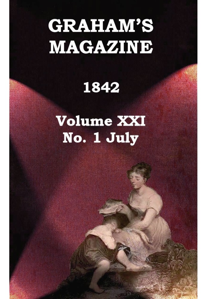 Book Graham's Magazine, Vol. XXI, No. 1, July 1842