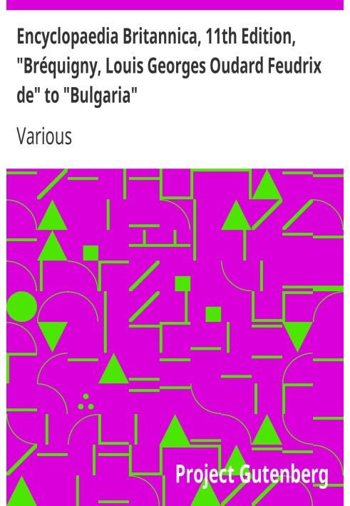 Book Encyclopaedia Britannica, 11th Edition, "Bréquigny, Louis Georges Oudard Feudrix de" to "Bulgaria" Volume 4, Part 3