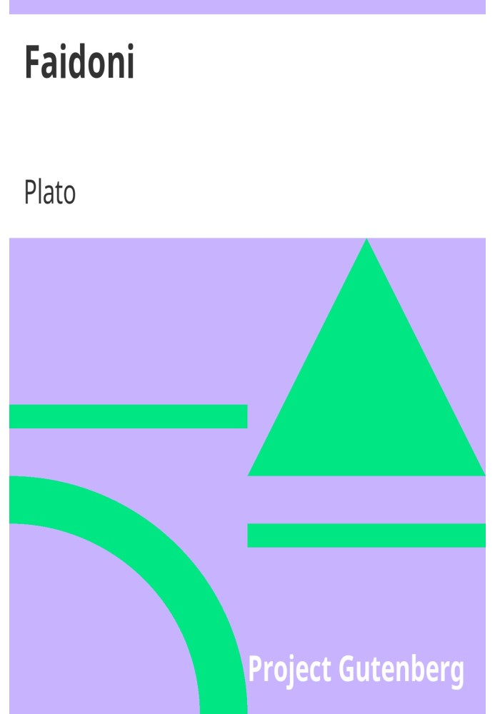 Book Phaedo Plato's discussion of Socrates' last moments and the immortality of the soul