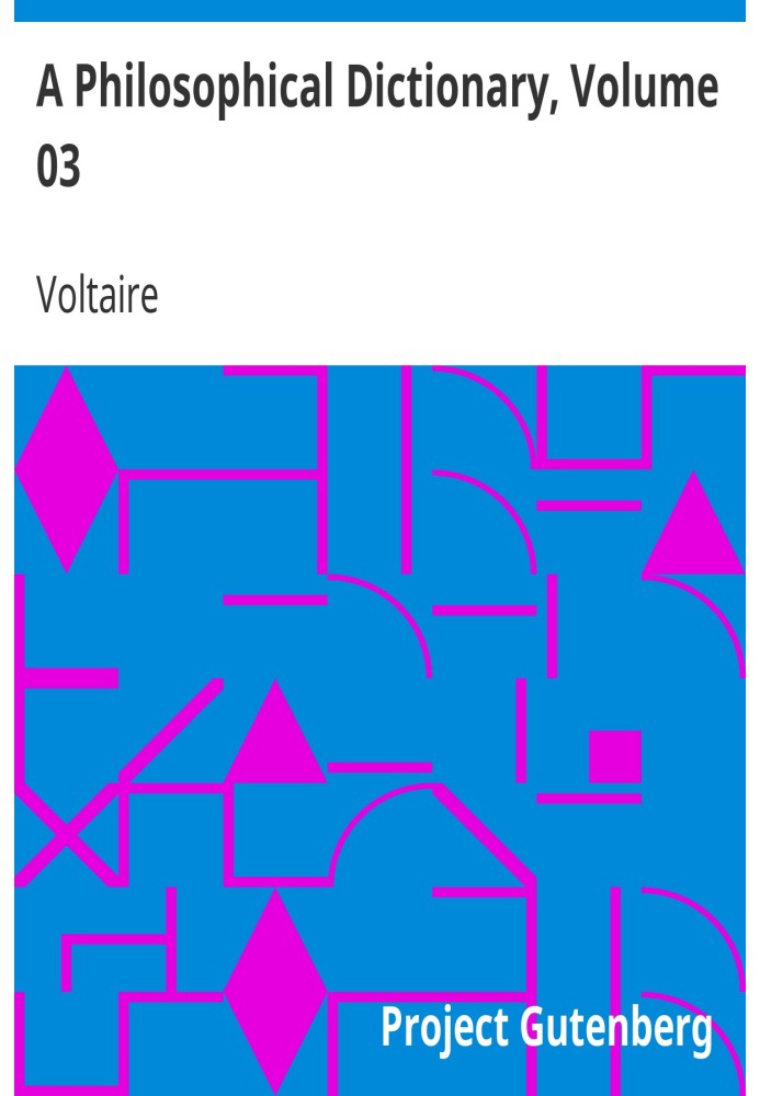 Book A Philosophical Dictionary, Volume 03