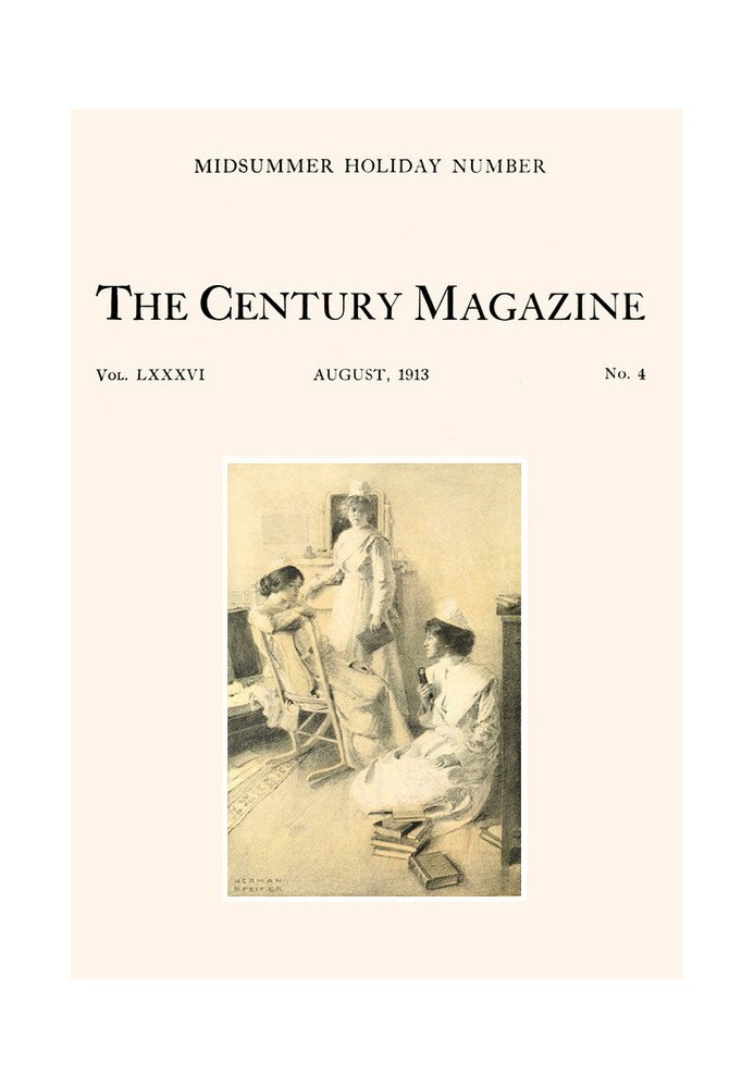 Book The Century Illustrated Monthly Magazine, August, 1913 Vol. LXXXVI. New Series: Vol. LXIV. May to October, 1913