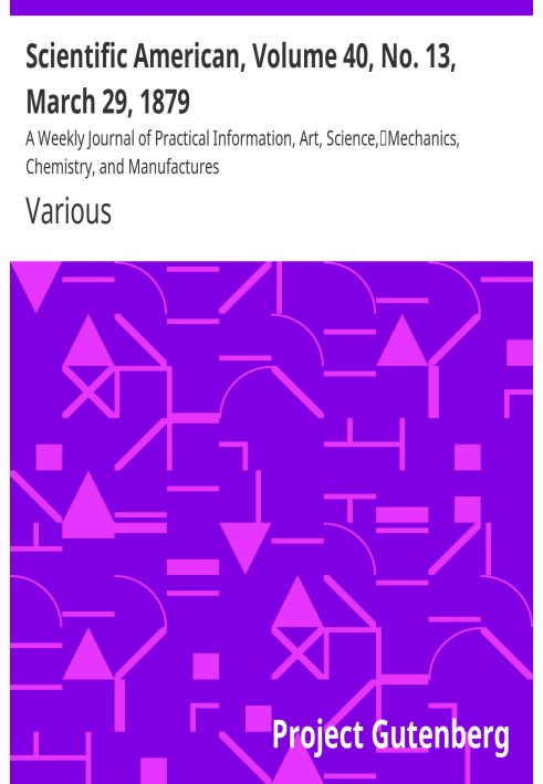 Book Scientific American, Volume 40, No. 13, March 29, 1879 A Weekly Journal of Practical Information, Art, Science, Mechanics, 