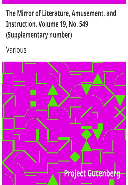 Book The Mirror of Literature, Amusement, and Instruction. Volume 19, No. 549 (Supplementary number)