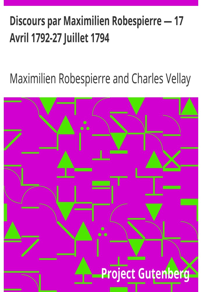 Book Speech by Maximilien Robespierre – April 17, 1792 – July 27, 1794