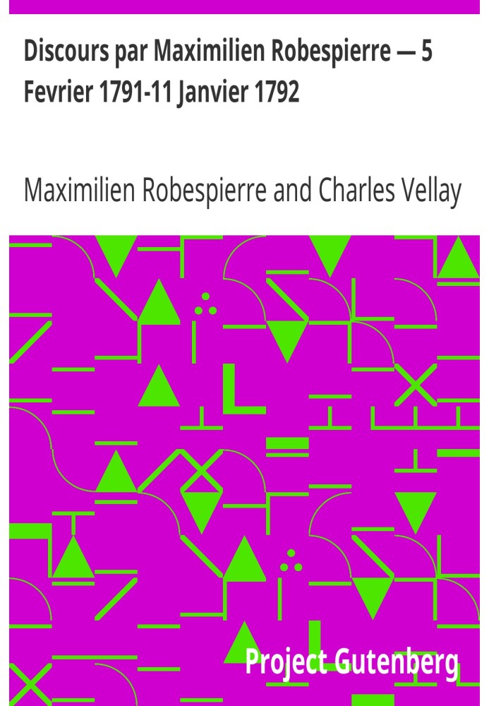 Book Speech by Maximilien Robespierre – February 5, 1791 – January 11, 1792