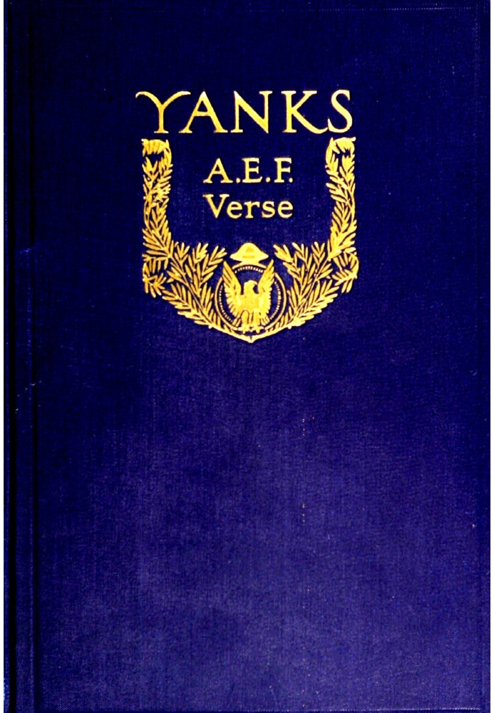 Book Yanks : $b A.E.F. verse originally published in "The Stars and Stripes," the official newspaper of the American expeditiona
