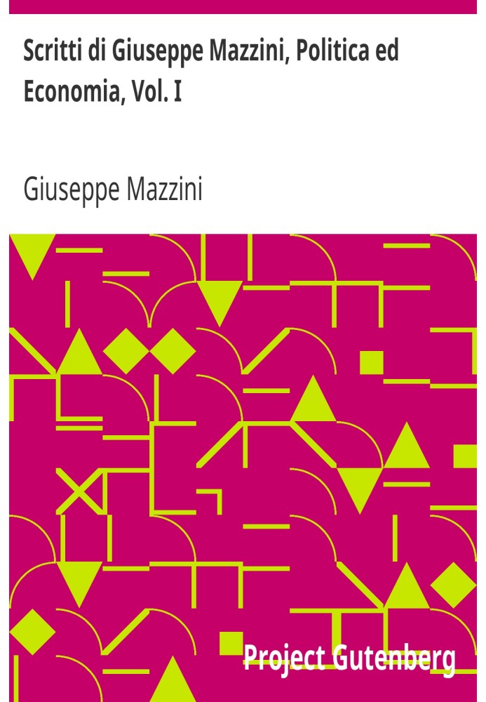 Book Writings by Giuseppe Mazzini, Politics and Economy, Vol. I