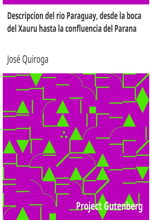 Book Description of the Paraguay River, from the mouth of the Xauru to the confluence of the Parana