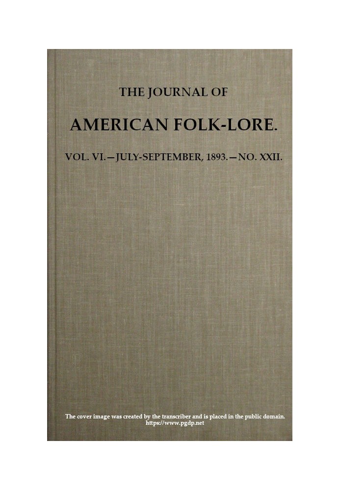 Book The Journal of American Folk-lore. Vol. VI.—July-September, 1893.—No. XXII.