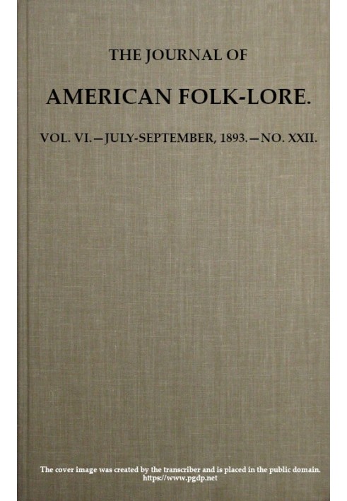 Book The Journal of American Folk-lore. Vol. VI.—July-September, 1893.—No. XXII.