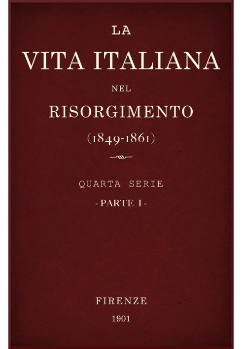 Book Italian life in the Risorgimento (1849-1861), part 1 Fourth series - History