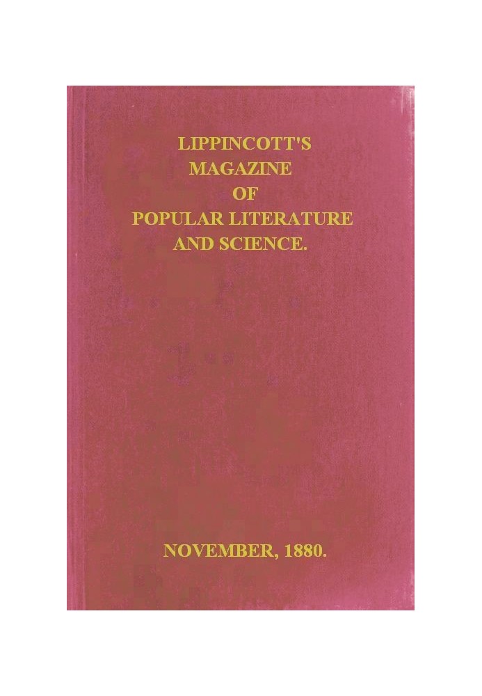 Книга Журнал популярної літератури та науки Lippincott's, Vol. 26 листопада 1880 р