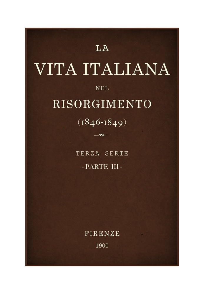 Book Italian life in the Risorgimento (1846-1849), part 3 Third series - History