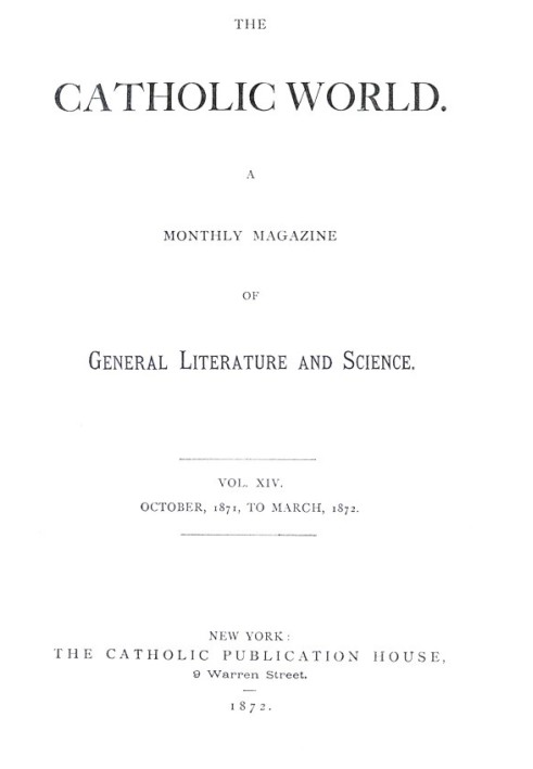 Book The Catholic World, Vol. 14, October 1871-March 1872 A Monthly Magazine of General Literature and Science