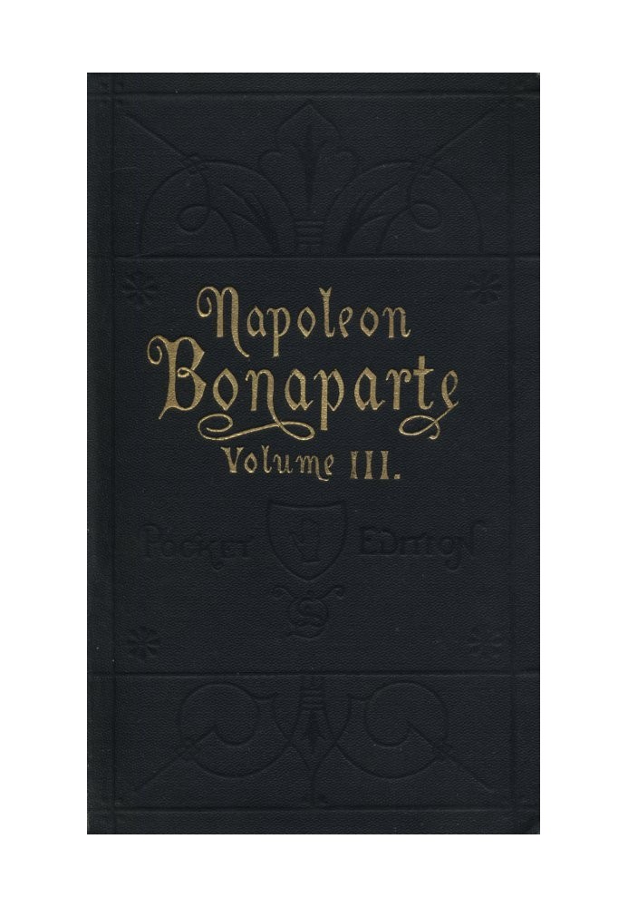 Книга Жизнь Наполеона Бонапарта, Том III.