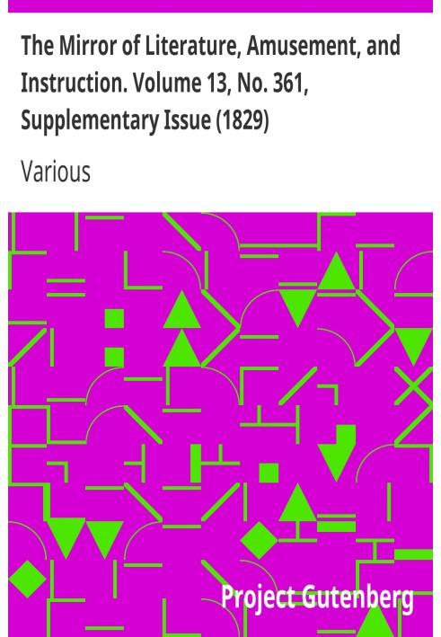 Book The Mirror of Literature, Amusement, and Instruction. Volume 13, No. 361, Supplementary Issue (1829)