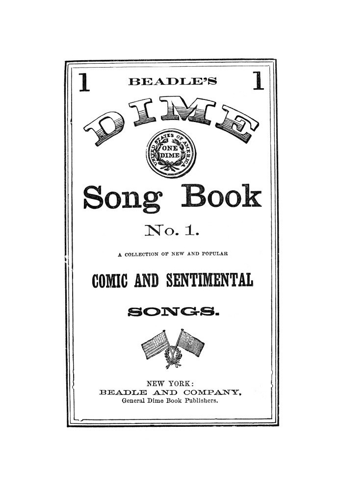 Book Beadle's Dime Song Book No. 1 A Collection of New and Popular Comic and Sentimental Songs.