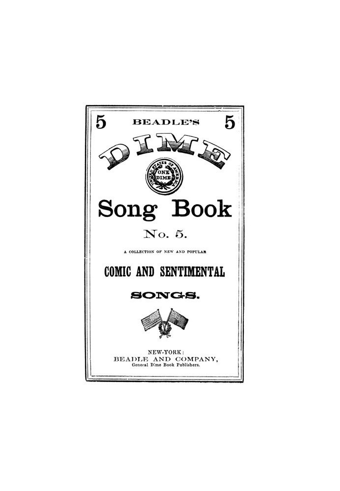 Book Beadle's Dime Song Book No. 5 A Collection of New and Popular Comic and Sentimental Songs