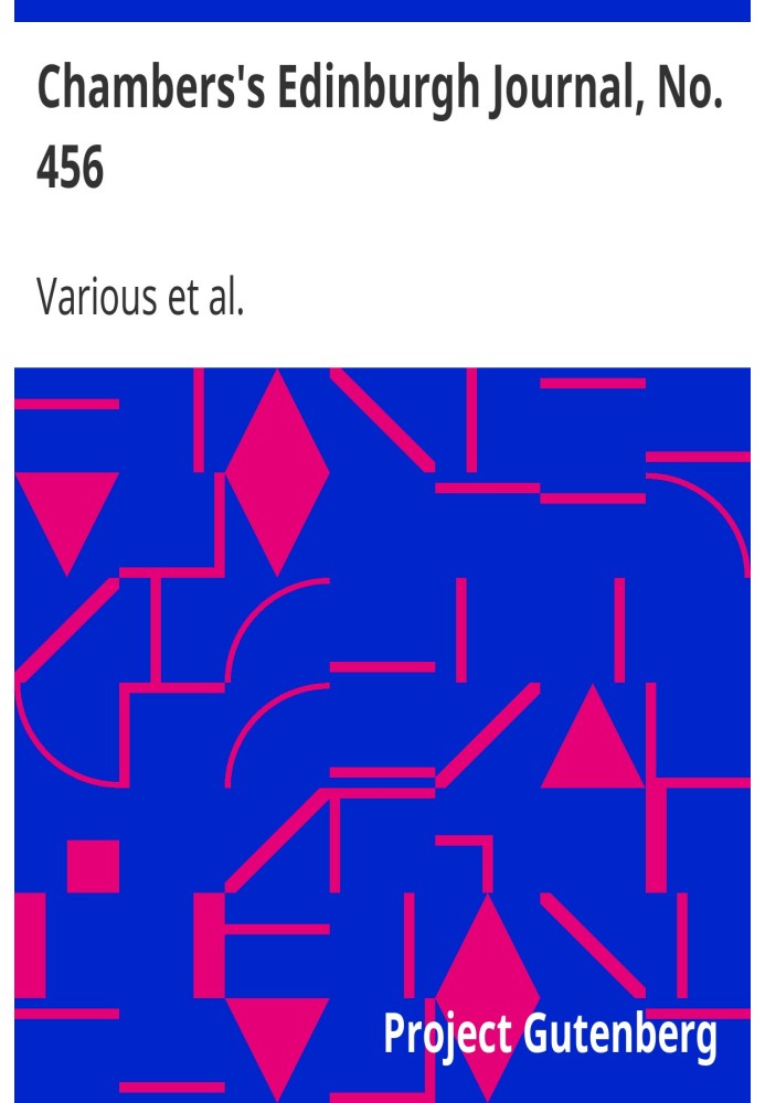 Книга Эдинбургский журнал Чемберса, № 456, том 18, новая серия, 25 сентября 1852 г.