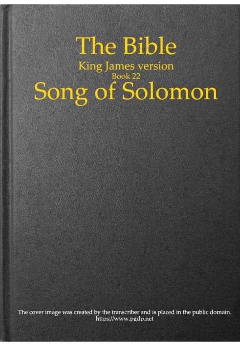 Книга Библия, версия короля Иакова, Книга 22: Песнь Соломона
