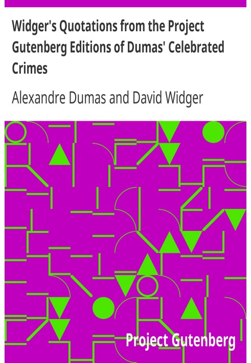 Book Widger's Quotations from the Project Gutenberg Editions of Dumas' Celebrated Crimes