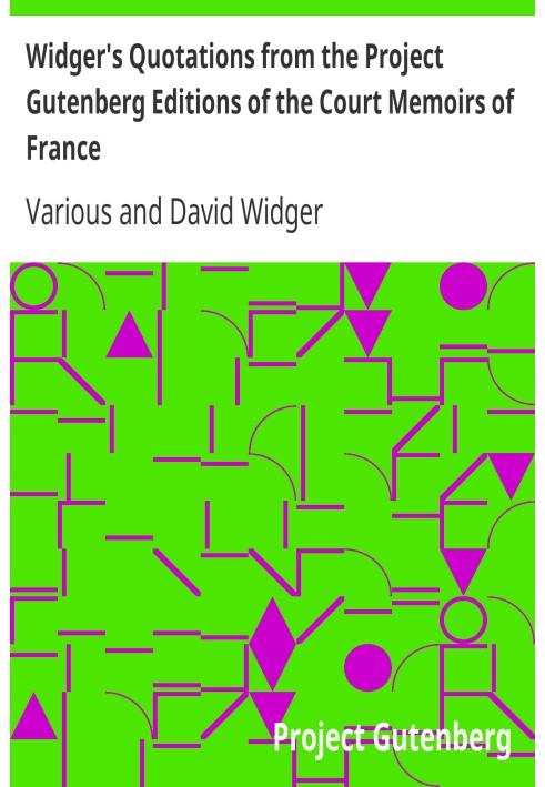 Book Widger's Quotations from the Project Gutenberg Editions of the Court Memoirs of France